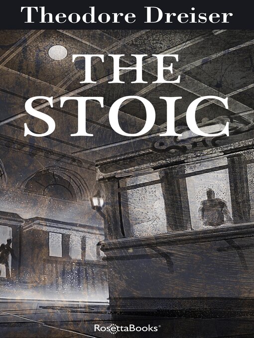 Title details for The Stoic by Theodore Dreiser - Available